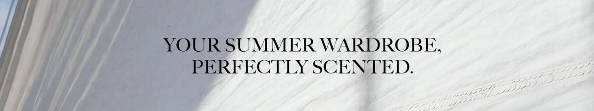 Your Summer Wardrobe Perfectly Scented